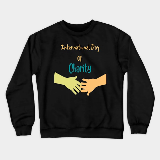 International day of Charity - Giving day Crewneck Sweatshirt by Tee Shop